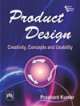 	PRODUCT DESIGN : CREATIVITY, CONCEPTS AND USABILITY