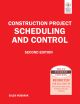 CONSTRUCTION PROJECT SCHEDULING AND CONTROL, 2ND EDITION