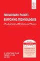 BROADBAND PACKET SWITCHING TECHNOLOGIES, A PRACTICAL GUIDE TO ATM SWITCHES AND IP ROUTERS 