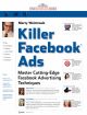 	 KILLER FACEBOOK ADS: MASTER CUTTING-EDGE FACEBOOK ADVERTISING TECHNIQUES