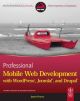 	 PROFESSIONAL MOBILE WEB DEVELOPMENT WITH WORDPRESS, JOOMLA, AND DRUPAL