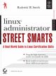 	 LINUX ADMINISTRATOR STREET SMARTS: A REAL WORLD GUIDE TO LINUX CERTIFICATION SKILLS