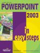  POWERPOINT 2003 IN EASY STEPS