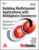  	 Building Multichannel Applications with WebSphere Commerce