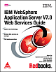  	 IBM WebSphere Application Server V7.0 Web Services Guide