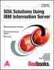 SOA Solutions Using IBM Information Server