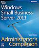 WINDOWSa® SMALL BUSINESS SERVER 2011 ADMINISTRATOR`S COMPANION