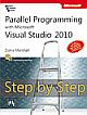 PARALLEL PROGRAMMING WITH MICROSOFTa® VISUAL STUDIOa® 2010 STEP BY STEP