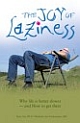 Joy of Laziness