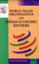 World Trade Organisation and Indian Economic Reforms 