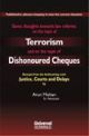 Some Thoughts towards Law Reforms on the topic of Terrorism and on the topic of Dishonoured Cheques 