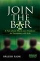 Join the Bar (A Tale about Three Law Students - An Encounter with Life)