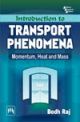 INTRODUCTION TO TRANSPORT PHENOMENA : MOMENTUM, HEAT AND MASS