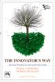 THE INNOVATOR`S WAY : ESSENTIAL PRACTICES FOR SUCCESSFUL INNOVATION