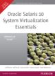 Oracle Solaris 10 System Virtualization Essentials