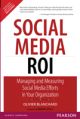 Social Media ROI: Managing and Measuring Social Media Efforts in Your Organization