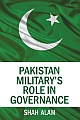 Pakistan Military`s Role in Governance