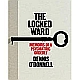 The Locked Ward: The Memoir Of A Psychiatric Orderly (Hardcover)