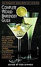 Complete World Bartender Guide: The Standard Reference to More Than 2,500 Drinks