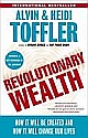 Revolutionary Wealth: How It Will Be Created and How It Will Change Our Lives