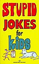 Stupid Jokes for Kids