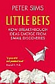 Bets: How Breakthrough Ideas Emerge From Small Discoveries (Paperback) Little Bets: How Breakthrough Ideas Emerge From Small Discoveries (Paperback) Little Bets: How Breakthrough Ideas Emerge From Small Discoveries (Paperback