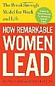 How Remarkable Women Lead: The Breakthrough Model for Work and Life