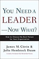 You Need a Leader--Now What?: How to Choose the Best Person for Your Organization (Hardcover) 