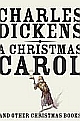 A Christmas Carol: And Other Christmas Books 