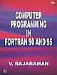 Computer Programming In FORTRAN 90 And 95 (Paperback)