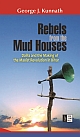 REBELS FROM THE MUD HOUSES: Dalits and the Making of the Maoist Revolution in Bihar (HB) 