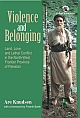 Violence and Belonging: Land, Love and Lethal Conflict in the North-West Frontier Province of Pakistan