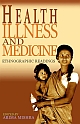 Health, Illness and Medicine: Ethnographic Readings 