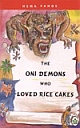 Oni Demons Who Loved Rice Cakes and Other Stories, The (Japanese folktales)