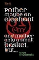 Father May Be an Elephant and Mother Only a Small Basket, But…