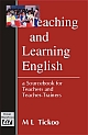 Teaching and Learning English: A Sourcebook for Teachers and Teacher-Trainers 