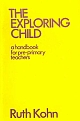 Exploring Child, The: A Handbook for Pre-Primary Teachers Reissue 