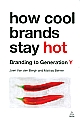 How Cool Brands Stay Hot 