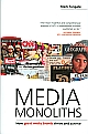 Media Monoliths