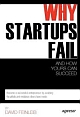 Why Startups Fail: And How Yours Can Succeed