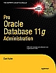 Pro Oracle Database 11g Administration 