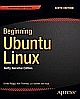 Beginning Ubuntu Linux: Natty Narwhal Edition