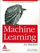 Machine Learning for Hackers: Case Studies and Algorithms to Get You Started