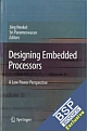  Designing Embedded Processors: A Low Power Perspective