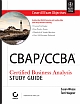 	 CBAP/CCBA CERTIFIED BUSINESS ANALYSIS STUDY GUIDE