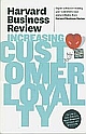 Increasing Customer Loyalty: Harvard Business Review