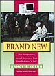 Brand New: How Entrepreneurs Earned Customers` Trust, from Wedgewood to Dell