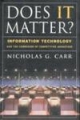 Does It Matter?: Information Technology and the Corrosion of Competitive Advantage