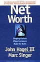 Net Worth: Shaping Markets When Customers Make the Rules