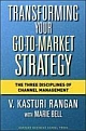 Transforming Your Go-To-Market Strategy: The Three Disciplines of Channel Management